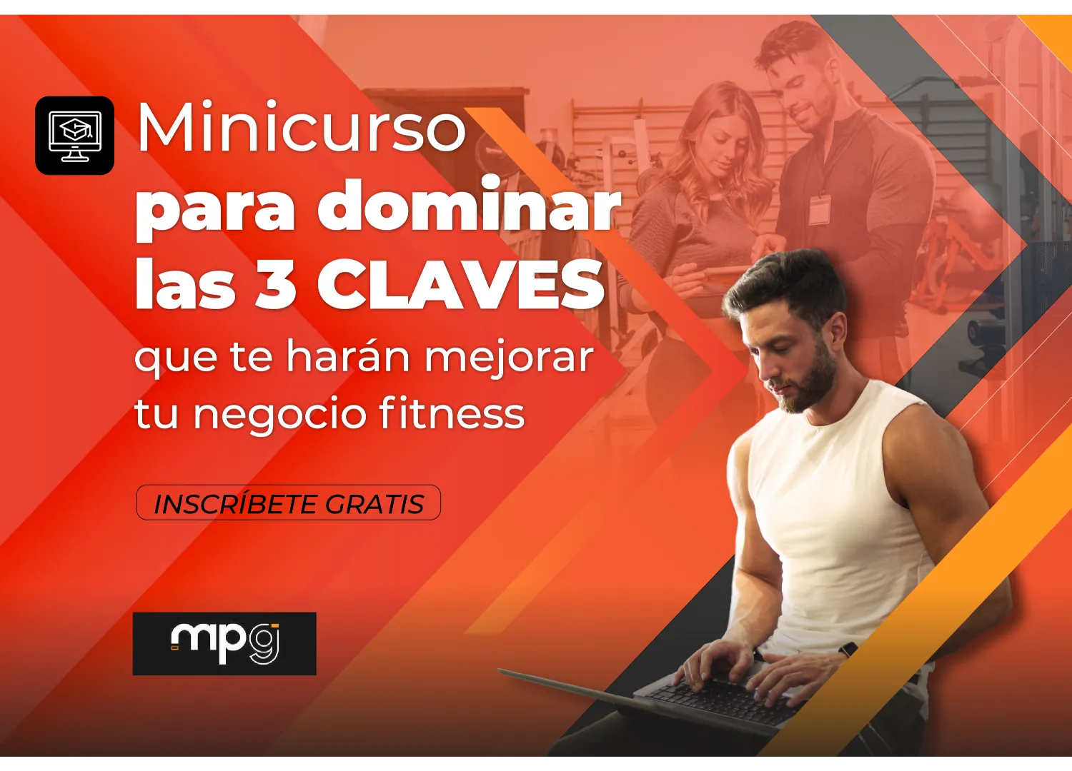 Mini curso: Las 3 claves que dominan los mejores gerentes de gimnasio para aumentar la rentabilidad de su gimnasio.